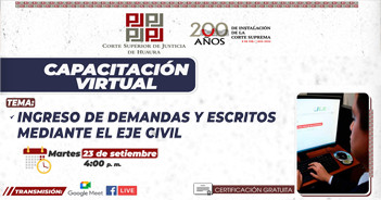  Capacitación "Ingreso de demandas y escritos mediante el eje civil" de la Corte Superior de Justicia de Huaura