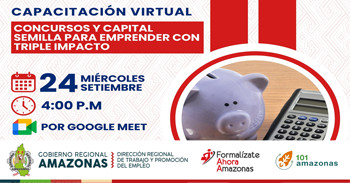 Capacitación online gratis "Concursos y capital semilla para emprender con triple impacto" de DRTPE Amazonas