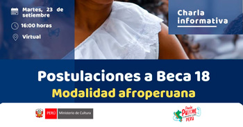 Charla online informativa sobre las "Postulaciones a Beca 18, modalidad afroperuana"