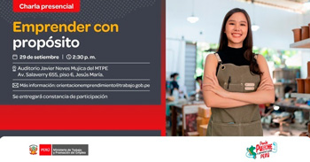 Charla presencial gratis "Emprender con propósito" del MTPE