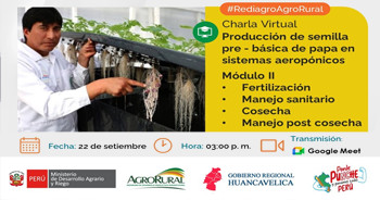Charla online "Producción de semilla pre - básica de papas en sistemas aeropónicos - MÓDULO II" de Agro Rural