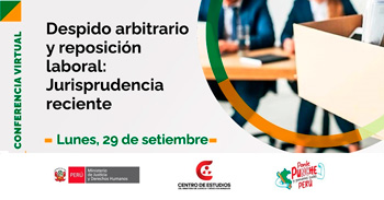 Conferencia online "Despido arbitrario y reposición Laboral: Jurisprudencia reciente" del MINJUSDH