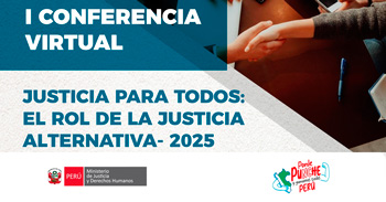 Conferencia online "Justicia para todos: El rol de la Justicia Alternativa" del MINJUSDH