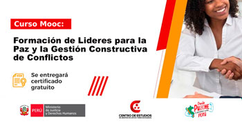  Curso virtual gratuito: "Formación de Lideres para la Paz y la Gestión Constructiva de Conflictos" de MINJUSDH
