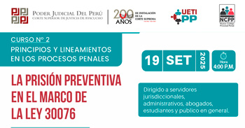 Curso online Principios y lineamientos en los procesos penales: La prisión preventiva en el marco de la Ley 30076