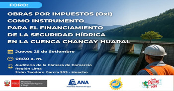 Foro Obras por Impuestos (OxI), instrumento para el financiamiento de la seguridad hídrica en la cuenca Chancay-Huaral 