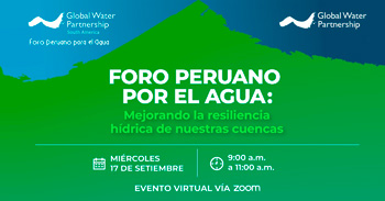 Foro peruano por el Agua: Mejorando la resiliencia hídrica de nuestras cuencas
