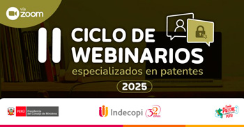Ciclo de webinarios especializados en "Patentes" del INDECOPI