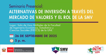 Seminario presencial "Alternativas de Inversión a través del mercado de valores y el rol de la SMV"
