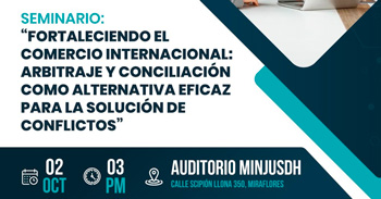 Seminario presencial "Fortaleciendo el comercio internacional: Arbitraje y conciliación