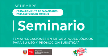Seminario online "Locaciones en sitios arqueológicos para su uso y promoción turística" del Mincetur