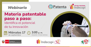 Webinar gratis "Materia patentable paso a paso: identifica el potencial de tu innovación" de INDECOPI