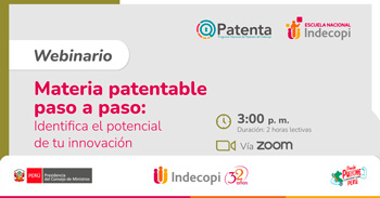  Webinar gratis "Materia patentable paso a paso: identifica el potencial de tu innovación" de INDECOPI