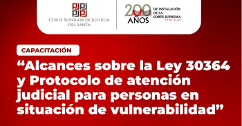 Capacitación  Alcances sobre la Ley 30364 y Protocolo de atención judicial para personas en situación de vulnerabilidad
