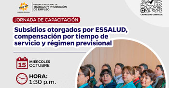 Capacitación presencial gratis "Subsidios otorgados por Essalud " de la Gerencia Regional de Trabajo Arequipa