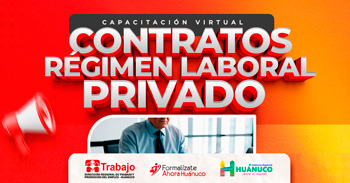Capacitación online "Contratos en el Régimen Laboral Privado" de la DRTPE Huánuco