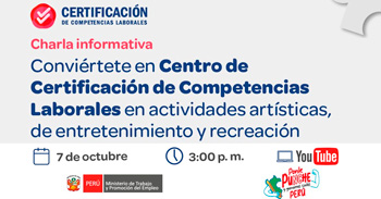 Charla online gratis "Sé Centro de Certificación en Competencias Laborales Artísticas y Recreativas" del MTPE
