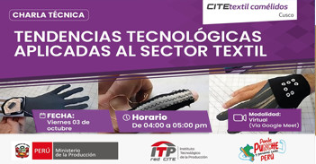  Charla online "Tendencias tecnológicas aplicadas al sector textil" del CITEtextil Camélidos Cusco - ITP