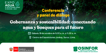Conferencia presencial "Gobernanza y sostenibilidad: conectando agua y bosques para el futuro" del OSINFOR 