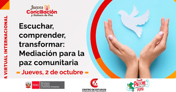 Conferencia online "Escuchar, comprender, transformar: Mediación para la paz comunitaria" del MINJUSDH