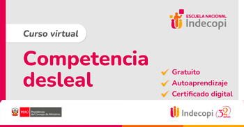 Curso online gratis certificado sobre Competencia Desleal de INDECOPI