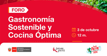 Foro presencial "Gastronomía Sostenible y Cocina Óptima" del PromPerú