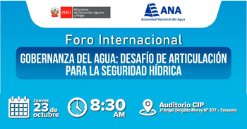 Foro presencial "Gobernanza del agua: desafío de articulación para la seguridad hídrica" del ANA
