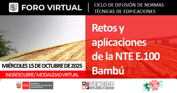 Foro online gratis "Retos y Aplicaciones de la Norma Técnica E.100 Bambú" del SENCICO