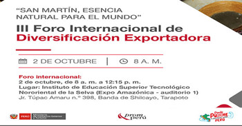 III Foro Internacional de Diversificación Exportadora "San Martín, Esencia Natural para el Mundo" de PromPerú