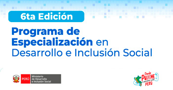 Programa gratis de Especialización en "Desarrollo e Inclusión Social" del MIDIS