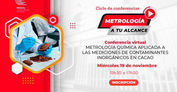 Seminario online "Metrología química aplicada a las mediciones de contaminantes inorgánicos en cacao"