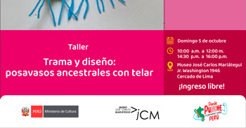 Taller presencial "Trama y diseño: posavasos ancestrales con telar" del Museo José Carlos Mariátegui