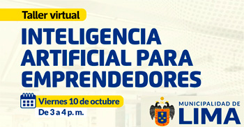 Taller online gratis "Inteligencia artificial para emprendedores" de la Municipalidad de Lima