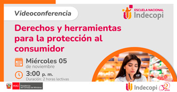 Videoconferencia "Derechos y herramientas para la protección al consumidor" del INDECOPI