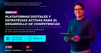 Webinar online "Plataformas digitales y estrategias activas para el desarrollo de competencias" de MINEDU