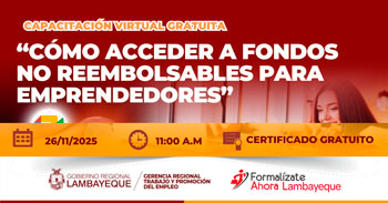 Capacitación online gratis "Como acceder a fondos no reembolsadles para emprendedores" de la GRTPE Lambayeque