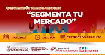  Capacitación online gratis "Segmenta tu Mercado" de la GRTPE Lambayeque
