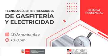 Charla presencial "Tecnología en instalaciones de gasfitería y electricidad" del Sencico