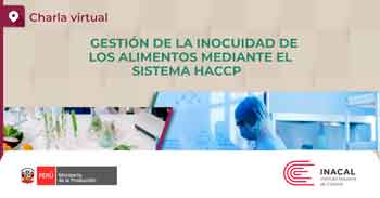  Charla online "Gestión de la inocuidad de los alimentos mediante el sistema HACCP" del INACAL