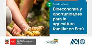 Charla online gratis "Bioeconomía y oportunidades para la agricultura familiar en el Perú" de Agro Rural
