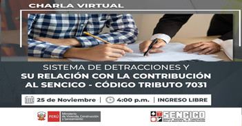 Charla online "Sistema de Detracciones y su relación con la contribución al Sencico – Código Tributo 7031"
