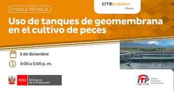  Charla online "Uso de tanques de geomembrana en el cultivo de peces" del CITEproductivo Maynas