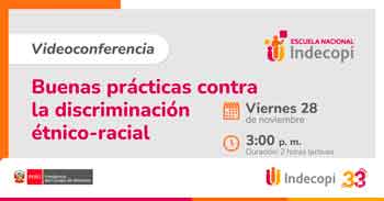 Conferencia online gratis "Buenas prácticas contra la discriminación étnico-racial" del INDECOPI