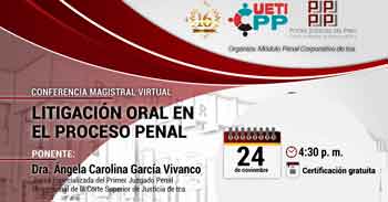  Conferencia online gratis "Litigación oral en el proceso penal" de la Corte Superior de Justicia de Ica 
