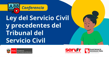 Conferencia online "Ley del Servicio Civil y precedentes del Tribunal del Servicio Civil" del Servir Perú