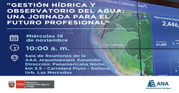 Evento Presencial "Gestión hídrica y observatorio del agua: Una jornada para el futuro profesional" de ANA