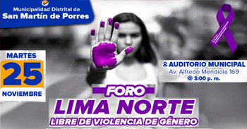 Foro presencial "Lima Norte libre de violencia de género" Municipalidad Distrital de San Martin de Porres