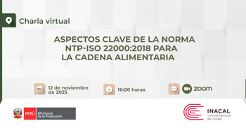 Charla online "Aspectos clave de la norma NTP-ISO 22000:2018 para la cadena alimentaria" del INACAL