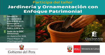 Taller presencial Jardinería y Ornamentación con Enfoque Patrimonial Dirección Desconcentrada de Cultura - Amazonas