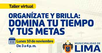 Taller online "Organízate y brilla: domina tu tiempo y tus metas" de la Municipalidad de Lima